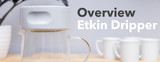 Video Overview | Etkin Ceramic Coffee Dripper 